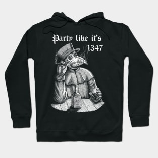 Party like it's 1347 - vintage chill Plague Doctor Hoodie